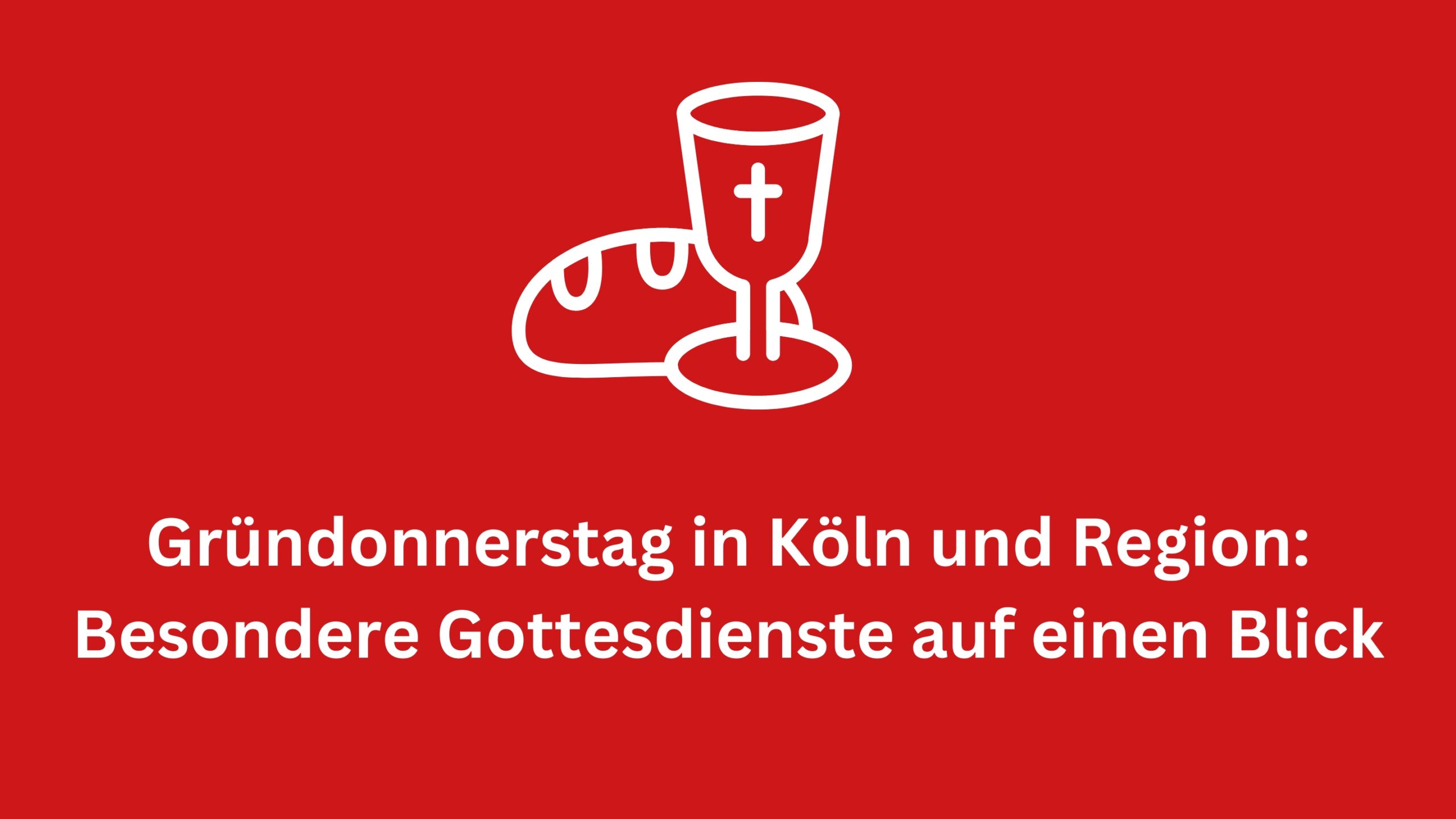 Du betrachtest gerade Kirche2go fragt: Was ist das Abendmahl? Plus: Gründonnerstag-Gottesdienste auf einen Blick
