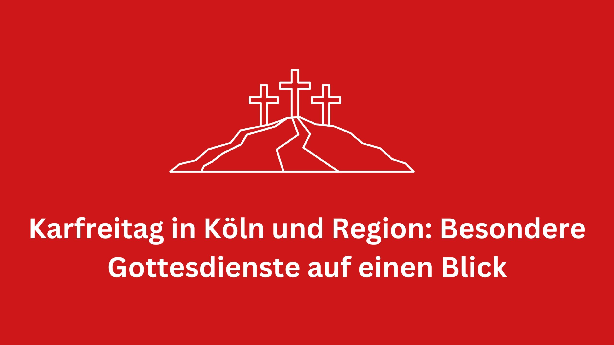 Read more about the article Kirche2go fragt: Was ist Karfreitag? Plus: Karfreitags-Gottesdienste auf einen Blick