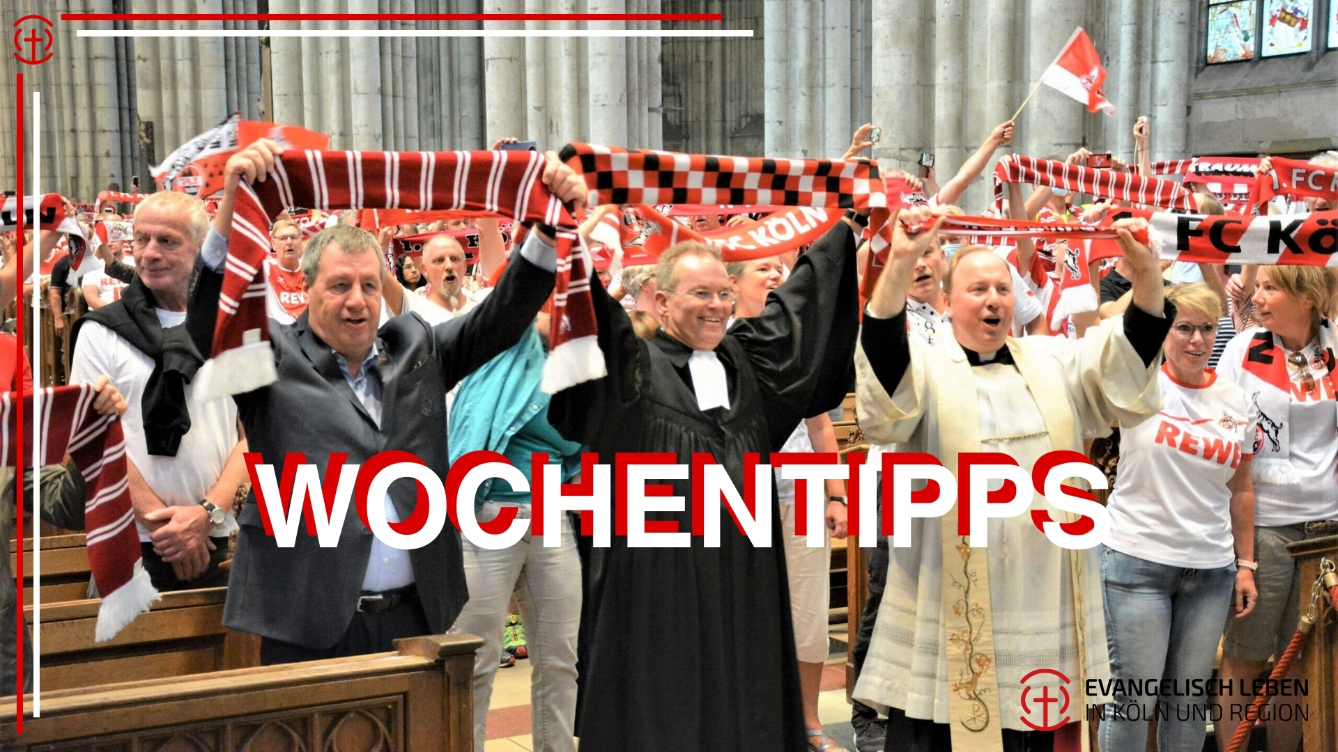 Du betrachtest gerade Veranstaltungstipps der evangelischen Kirchengemeinden in Köln und Region für die nächsten sieben Tage – inklusive des FC-Gottesdienstes im Kölner Dom