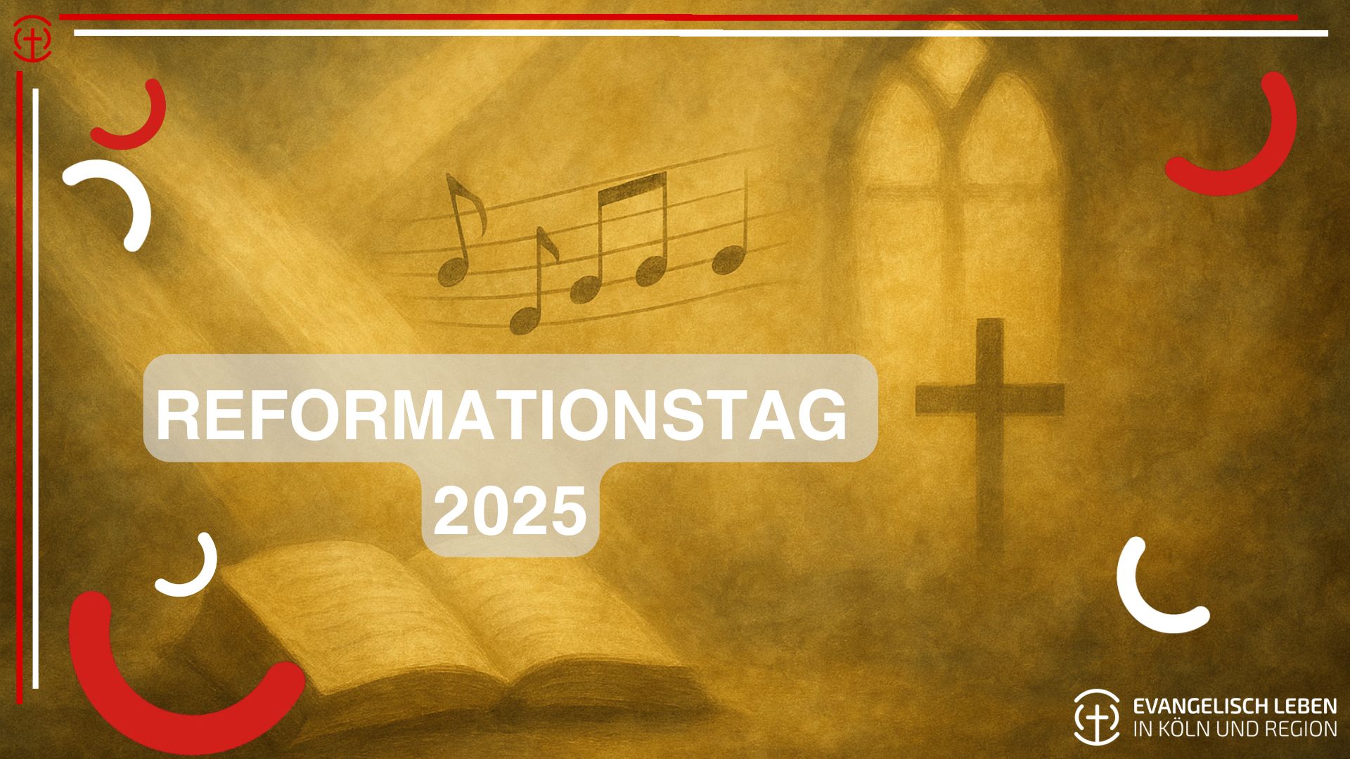 Mehr über den Artikel erfahren Evangelisches Leben am Reformationstag 2025 – Gottesdienste, Musik und Begegnung in Köln, dem Rhein-Erft- und dem Bergischen Kreis